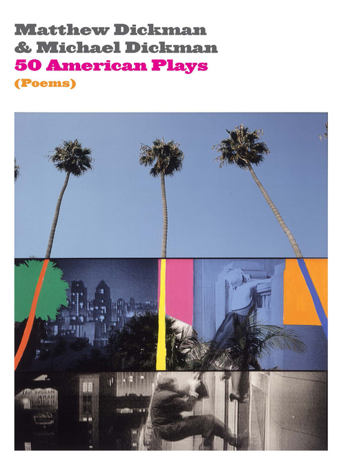 Title details for 50 American Plays (Poems) by Michael Dickman - Available